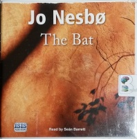 The Bat - Book 1 in the Harry Hole Series written by Jo Nesbo performed by Sean Barrett on CD (Unabridged)